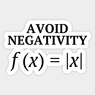 Avoid Negativity - Funny But Inspiring Math Joke Sticker